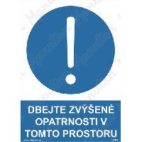 (obrázek pro) Dbejte zvýšené opatrnosti v tomto prostoru, plast 210 x 297 x 0,5 mm A4
