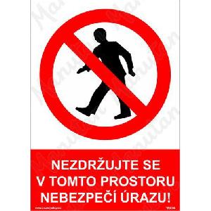 (obrázek pro) Nezdržujte se v tomto prostoru nebezpečí úrazu, samolepka 297 x 420 x 0,1 mm A3